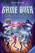 Game Over. Wir retten die Welt!