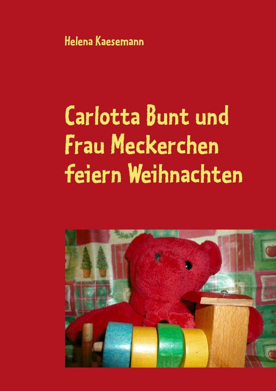 Carlotta Bunt und Frau Meckerchen feiern Weihnachten - cover