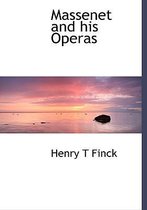 Massenet and His Operas