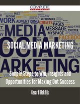 Social media marketing - Simple Steps to Win, Insights and Opportunities for Maxing Out Success