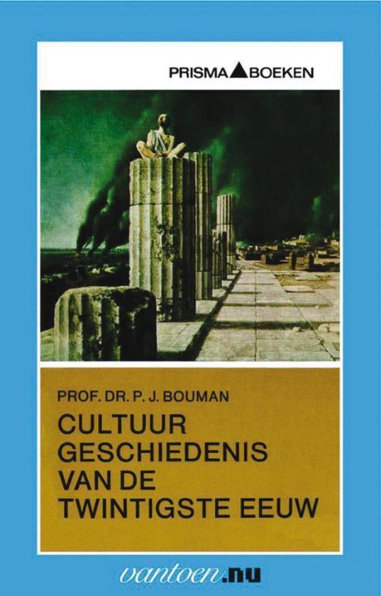 Vantoen.nu - Cultuurgeschiedenis van de twintigste eeuw - P.J. Prof. Dr. Bouman | Northernlights300.org