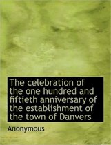 The Celebration of the One Hundred and Fiftieth Anniversary of the Establishment of the Town of Danv