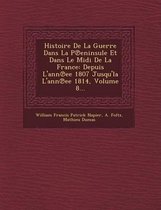 Histoire de La Guerre Dans La P Eninsule Et Dans Le MIDI de La France