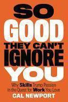 So Good They Cant Ignore You