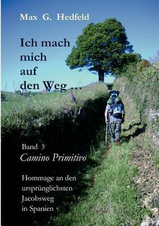 Ich Mach Mich Auf Den Weg..., Max G Hedfeld | 9783848220441 | Boeken | bol