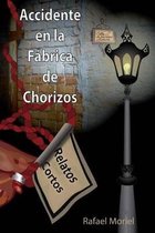 Accidente en la Fabrica de Chorizos