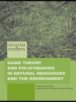 Routledge Explorations in Environmental Economics - Game Theory and Policy Making in Natural Resources and the Environment