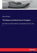 The History and Doctrines of Irvingism