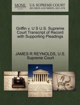 Griffin V. U S U.S. Supreme Court Transcript of Record with Supporting Pleadings