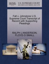 Fall V. Johnstone U.S. Supreme Court Transcript of Record with Supporting Pleadings
