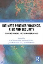 Routledge Studies in Crime, Security and Justice - Intimate Partner Violence, Risk and Security