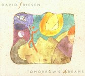 David Friesen - Tomorrows Dreams