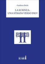 La Scienza: una strada verso Dio?