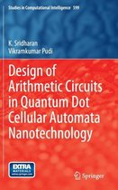 Design of Arithmetic Circuits in Quantum Dot Cellular Automata Nanotechnology