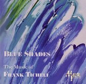 Blue Shades: The Music of Frank Ticheli