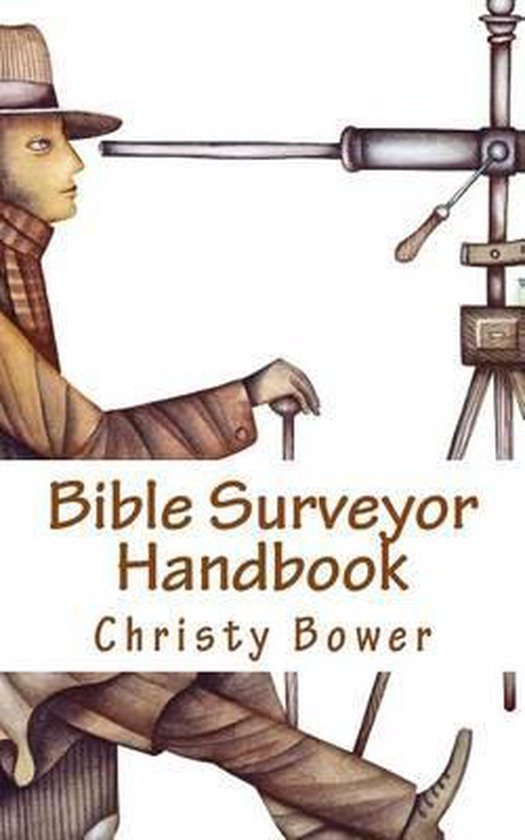 Illustration dessinée à la main d'un homme portant un chapeau et une écharpe, regardant dans une lunette. Titre : Bible Surveyor Handbook.