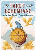 The Tarot of the Bohemians: Absolute Key to Occult Science