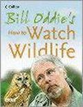 Bill Oddie's How To Watch Wildlife