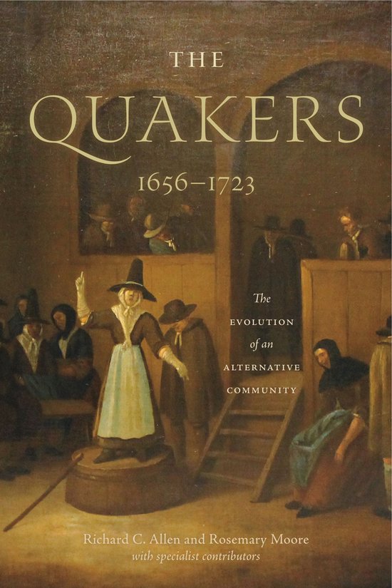 The New History of Quakerism - The Quakers, 1656–1723