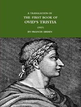 A TRANSLATION OF THE FIRST BOOK OF OVID'S TRISTIA (1821)