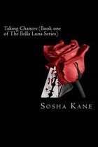 Taking Chances (Book one of The Bella Luna Series)