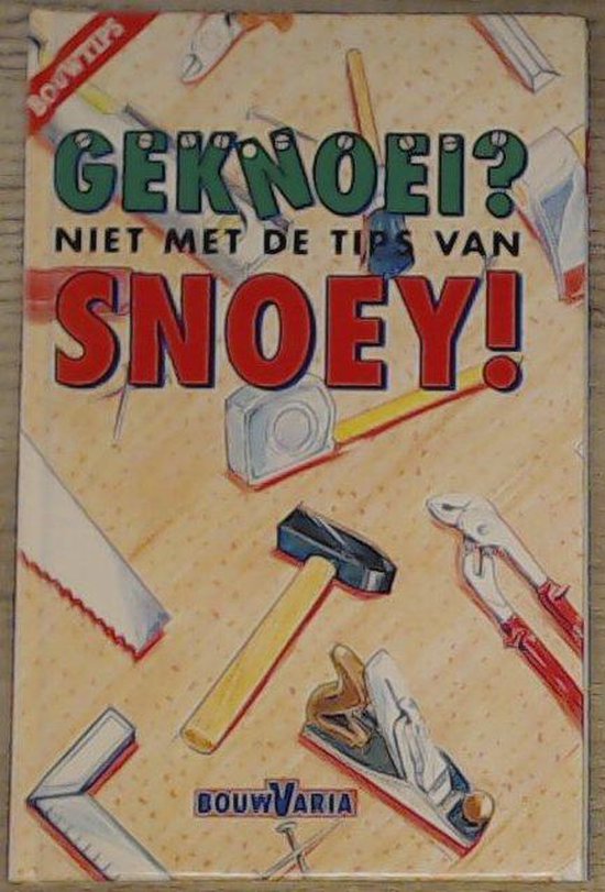Geknoei? Niet met de tips van Snoey - cover