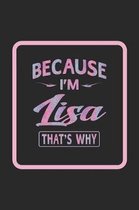 Because I'm Lisa That's Why