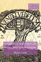 Science, Technology and Medicine in Modern History - Eugenics and Nation in Early 20th Century Hungary