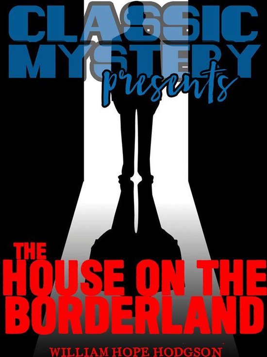 Classic Mystery Presents - The House on the Borderland - cover