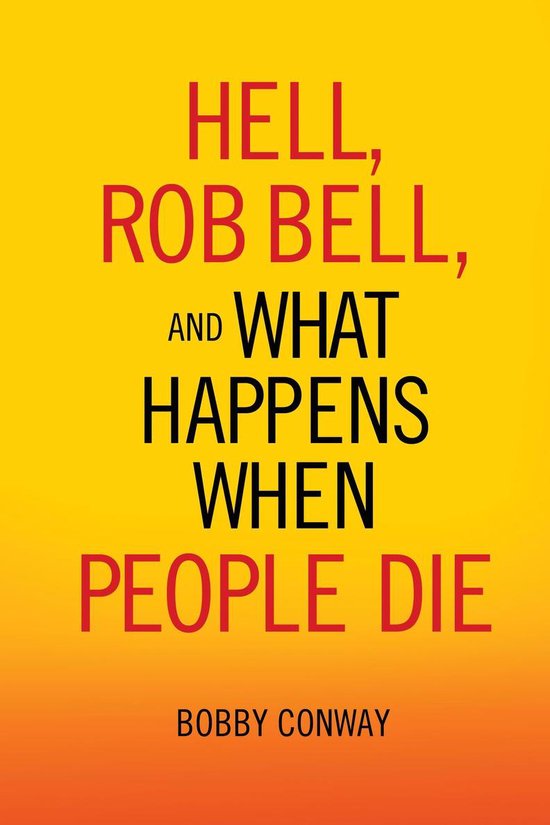 Hell, Rob Bell, and What Happens When People Die - cover