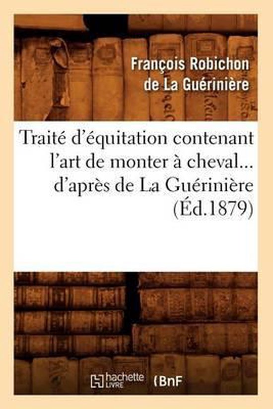 Arts- Traité d'Équitation Contenant l'Art de Monter À Che ... - cover