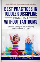 Happy and Healthy Child- Best practices in Toddler Discipline from 1 to 5 without tantrums