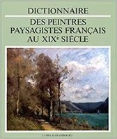 Dictionnaire des Peintres Paysagistes Francais au XIX Siècle