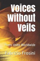 Voices Without Veils