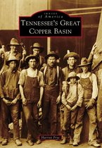 Images of America - Tennessee’s Great Copper Basin