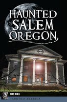 Haunted America - Haunted Salem, Oregon