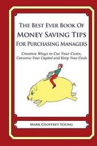 The Best Ever Book of Money Saving Tips for Purchasing Managers