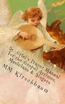 St. Uriel's Prayer Manual for the Gospel Artistes, Musicians & Singers