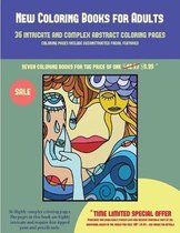 New Coloring Books for Adults (36 intricate and complex abstract coloring pages): 36 intricate and complex abstract coloring pages: This book has 36 abstract coloring pages that can be used t
