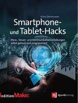 Edition Make - Smartphone- und Tablet-Hacks