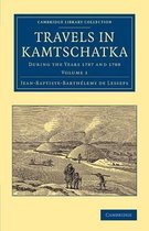 Cambridge Library Collection - East and South-East Asian History- Travels in Kamtschatka: Volume 1