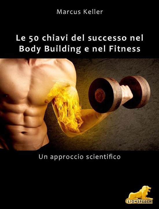 Le 50 chiavi del successo nel Body Building e nel Fitness - cover