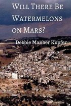Will There Be Watermelons on Mars?