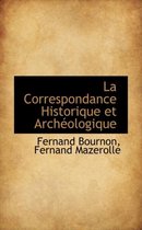 La Correspondance Historique Et Arch Ologique