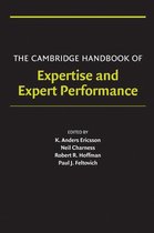 Cambridge Handbooks in Psychology -  The Cambridge Handbook of Expertise and Expert Performance