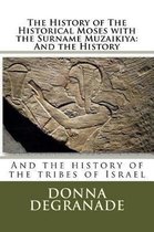 The History of the Historical Moses with the Surname Muzaikiya