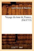 Histoire- Voyage Du Tour de France, (�d.1713)
