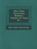 Ohio State University Bulletin, Volume 23, Issue 18...