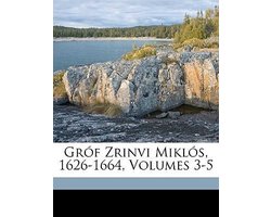 Grof Zrinvi Miklos, 1626-1664, Volumes 3-5