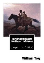 Hair-Breadth Escapes from Slavery to Freedom